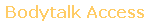 Bodytalk Access