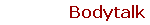 Bodytalk
